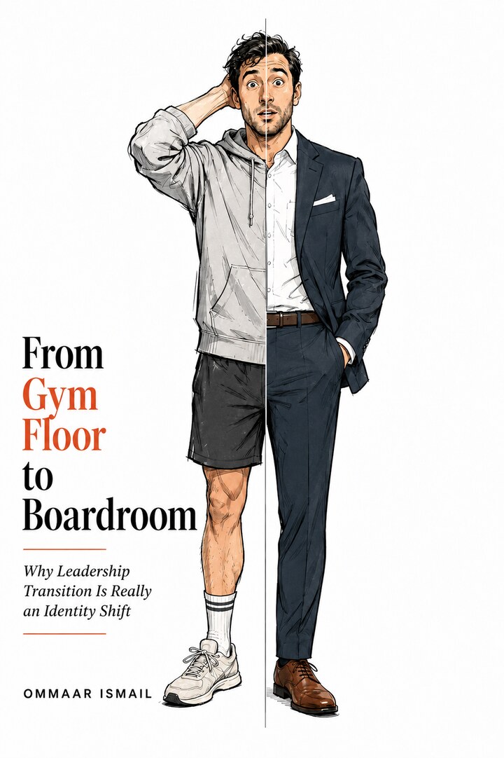 From Gym Floor to Boardroom, by Ommaar Ismail